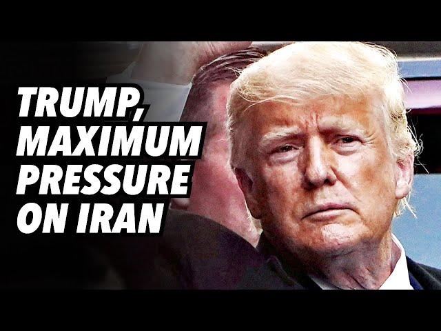 Trump, maximum pressure on Iran