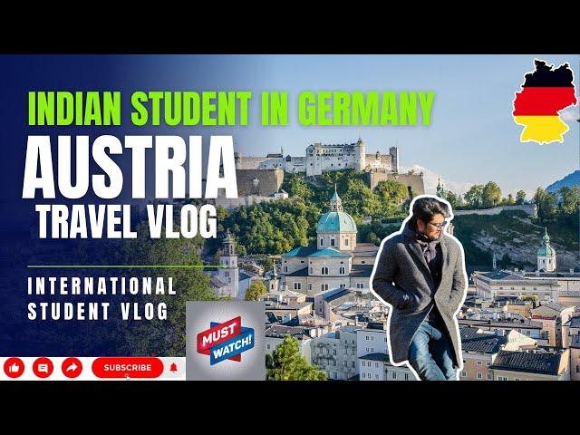    INDIAN STUDENT IN GERMANY  | TRIP TO AUSTRIA  | GERMANY STUDENT VLOG .