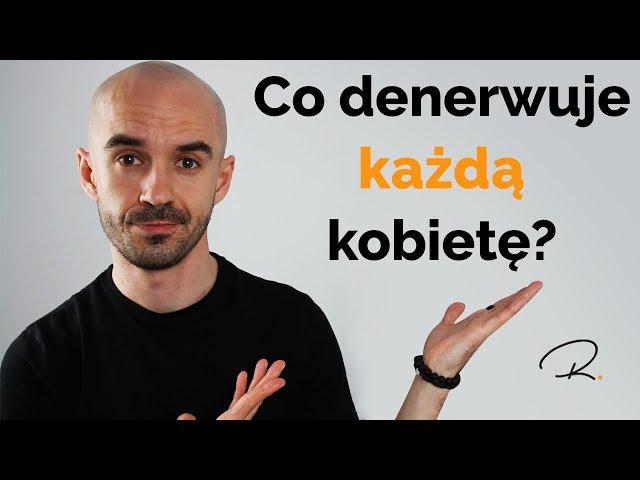 Co denerwuje każdą kobietę? // Męskie Sprawy #2