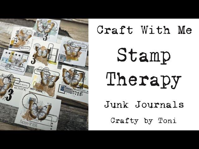 Craft With Me ……………**Some Stamp Therapy ** ……##junkjournalideas #craftwithme