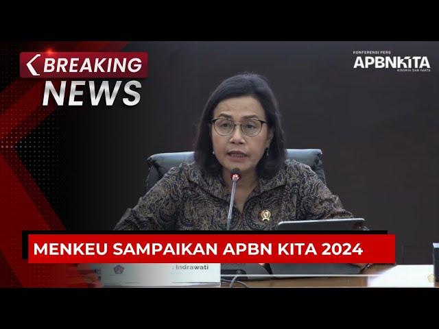 BREAKING NEWS - Menkeu Sri Mulyani Sampaikan APBN KiTa November 2024