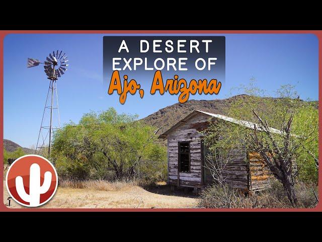 Discover Ajo, AZ: New Cornelia Mine & Bates Well Ranch at Organ Pipe Cactus National Monument