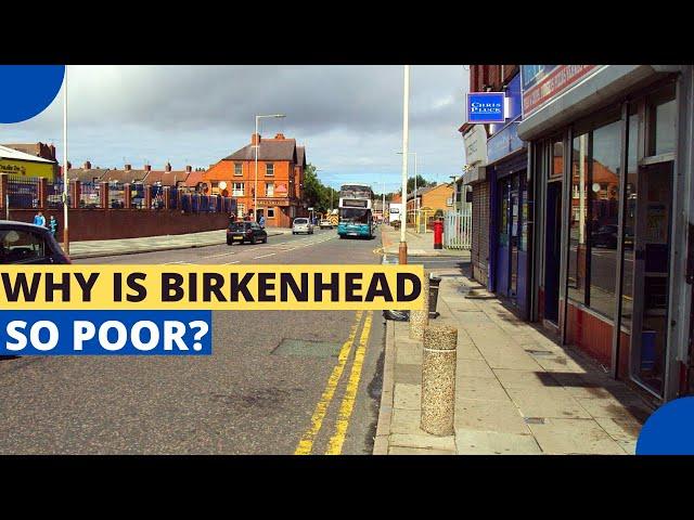 Birkenhead – One of the Poorest Towns in England