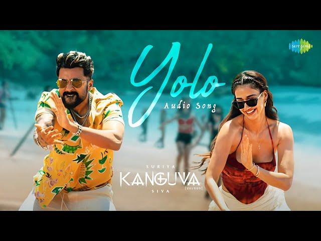 Yolo (Telugu) - Audio Song | Kanguva | Suriya, Disha Patani | Devi Sri Prasad | Siva