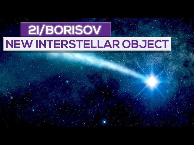 2i/Borisov: The New Mysterious Interstellar  Object!