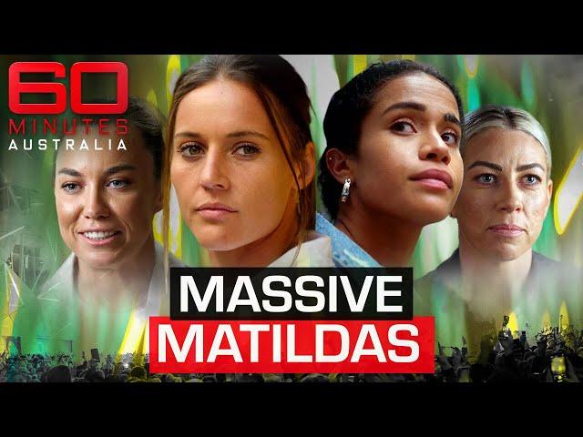 How the Matildas are changing sporting history | 60 Minutes Australia