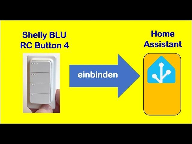 Den Shelly BLU RC Button 4 ganz einfach in Home Assistant einbinden und Leuchten schalten