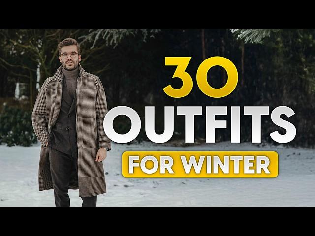 30 Outfits For Winter 2024 | Styling Tips For Men