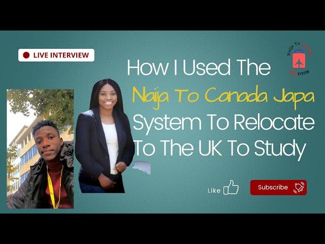 How I Relocated To The UK To Study Using the Naija To Canada Japa System By Seyi Obasi