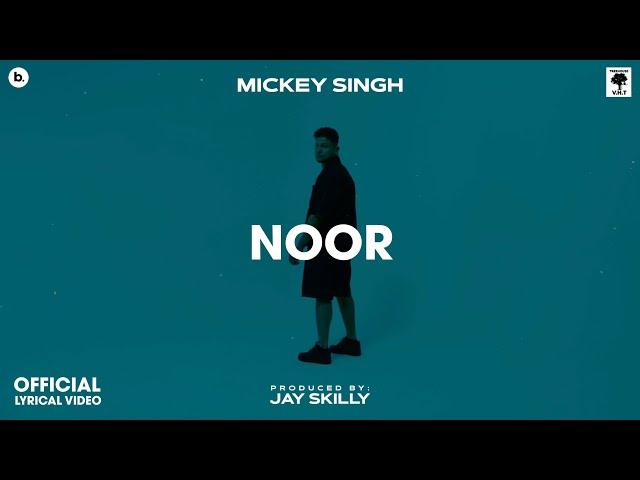 NOOR - Lyrical Video | MICKEY SINGH | INFINITY | Punjabi Song 2023