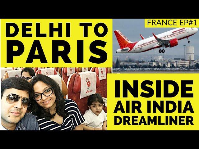 Delhi to Paris Flight Cost I Air India Dreamliner I Boeing 787 I France Series Ep - 1 I Hindi Video