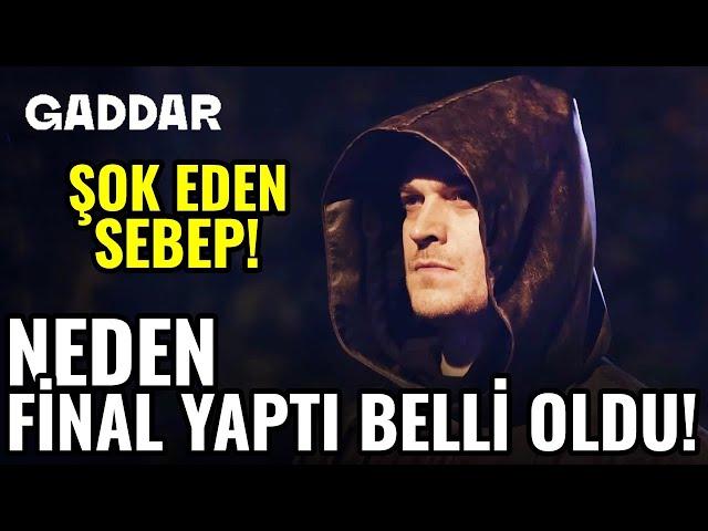 Gaddar - DİZİ NEDEN FİNAL YAPTI ? İŞTE SEBEBİ BELLİ OLDU!