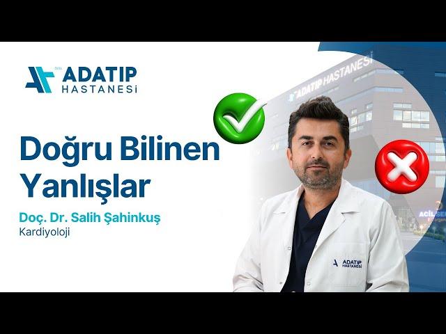 Kalp Sağlığı Hakkında Doğru Bilinen Yanlışlar l Adatıp Hastanesi