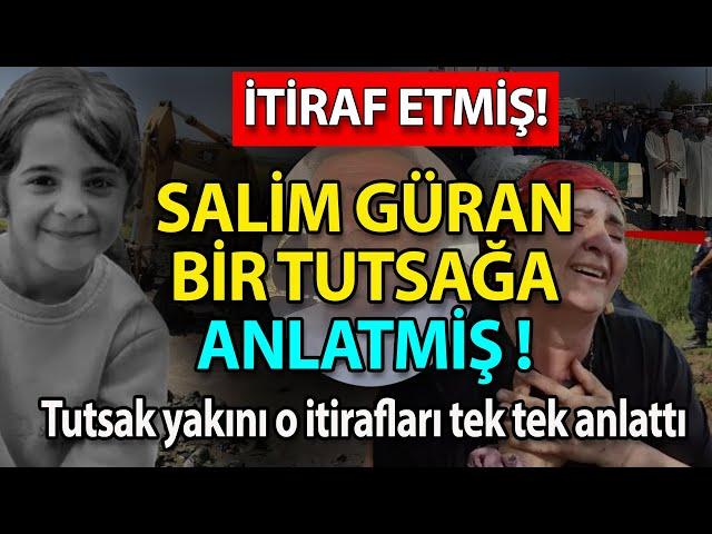 Salim Güran bir mahkuma Narin cinayetini kimin işlediğini anlatmış, işte o iitirafın detayları