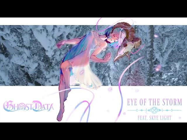 GHOST DATA - Eye of the Storm (feat. Skye Light)
