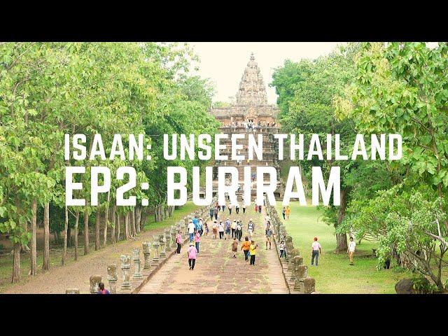 Isaan: Unseen Thailand Episode 2: Buriram Tourism #Buriram #Isaan #UnseenThailand