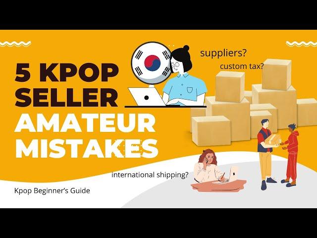 How to make your Kpop Shop last long in the market? 5 things to avoid as a Kpop Seller A tutorial