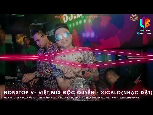 NONSTOP VIỆT MIX - DJ XICALO | VINAHOUSE | BAY PHÒNG VIỆT MIX | NHẠC ĐẶT CHẤT LƯỢNG CAO | NHẠC QUẨY