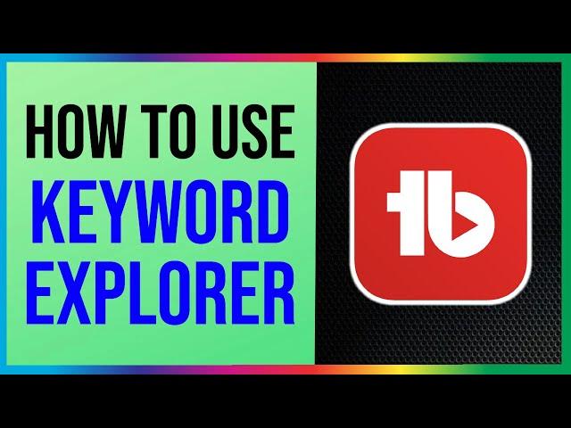 How to Use Tubebuddy Keyword Explorer (EASY)