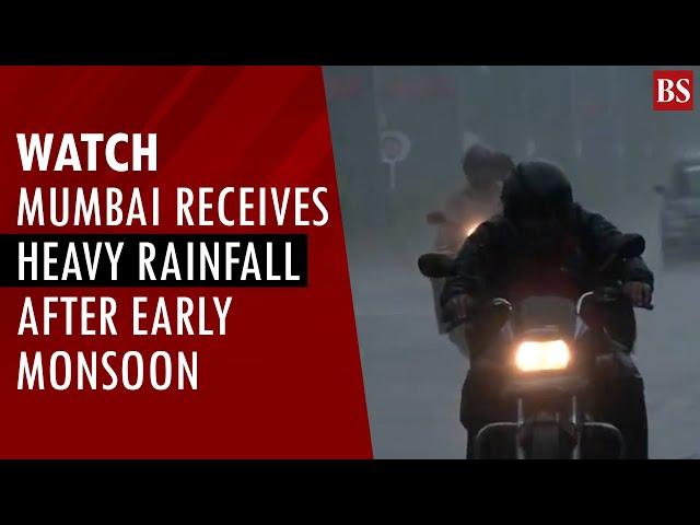 Watch: Mumbai receives heavy rainfall after early monsoon | Mumbai rain | Weather update | IMD alert