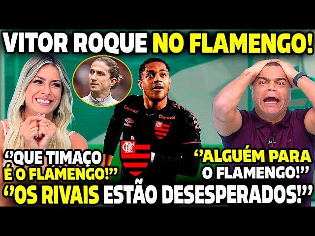  ''VITOR ROQUE NO FLAMENGO PARA 2025!?'' RENATA E DENILSON REAGEM AS NOVIDADES NO MENGÃO HOJE!