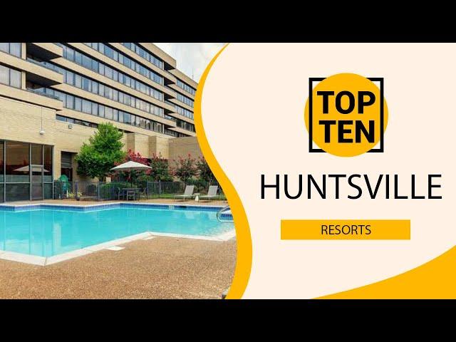 Top 10 Best Resorts to Visit in Huntsville, Alabama | USA - English