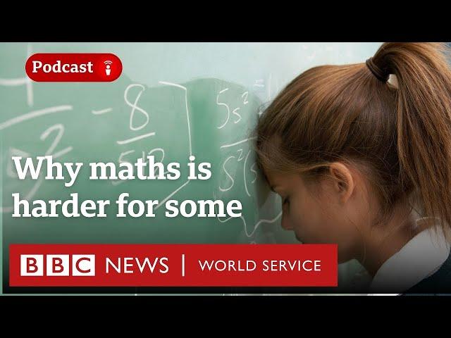 Why are some people bad at maths? - CrowdScience podcast, BBC World Service