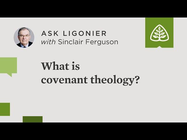 What is covenant theology?