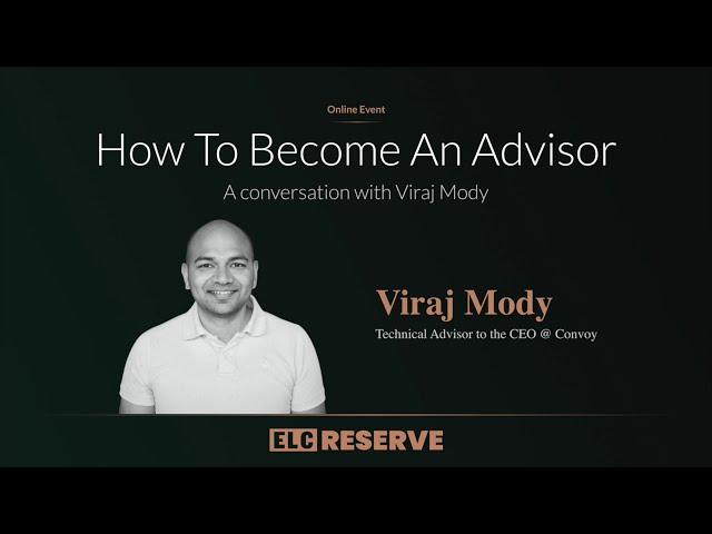 How to Become an Advisor with Viraj Mody, Technical Advisor to the CEO @ Convoy