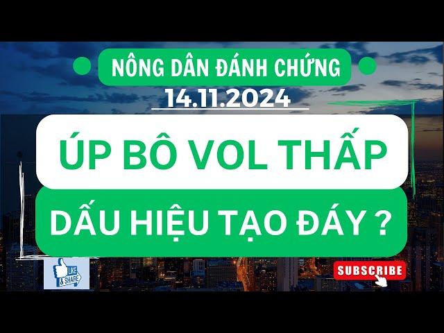 Chứng khoán hôm nay / Nhận định thị trường : Úp bô vol thấp - Dấu hiệu nào để tạo đáy ?