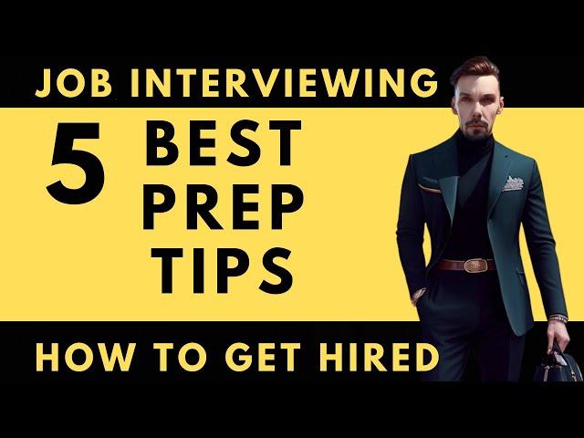 The 5 Best Steps To Prepare For Any Job Interview