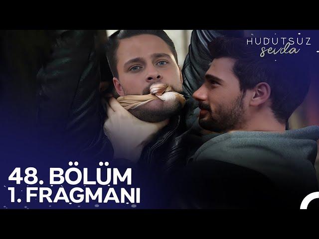 Hudutsuz Sevda 48. Bölüm Fragmanı