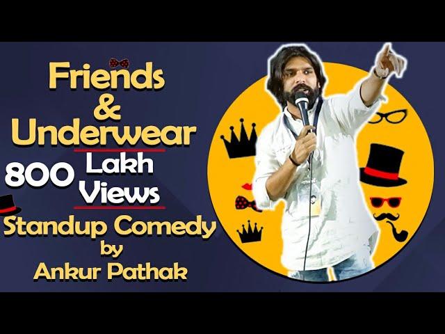 Friends and Underwears  | Standup Comedy | Ankur Pathak