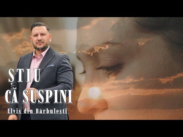 STIU CA SUSPINI -Elvis din Barbulesti