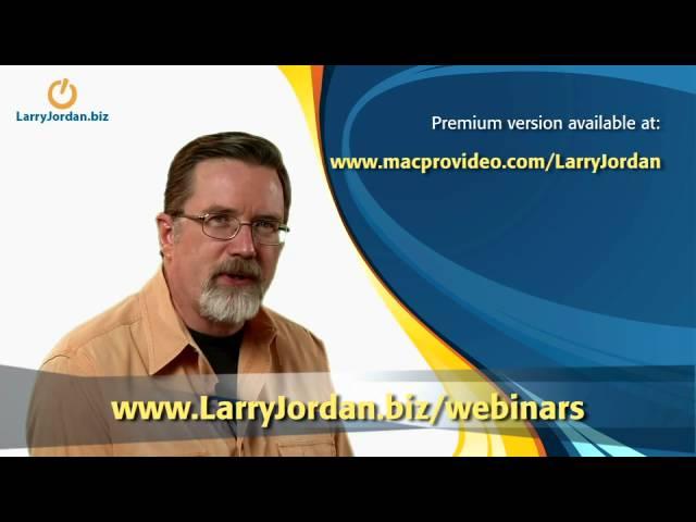 Larry Jordan's Getting Organized for Editing