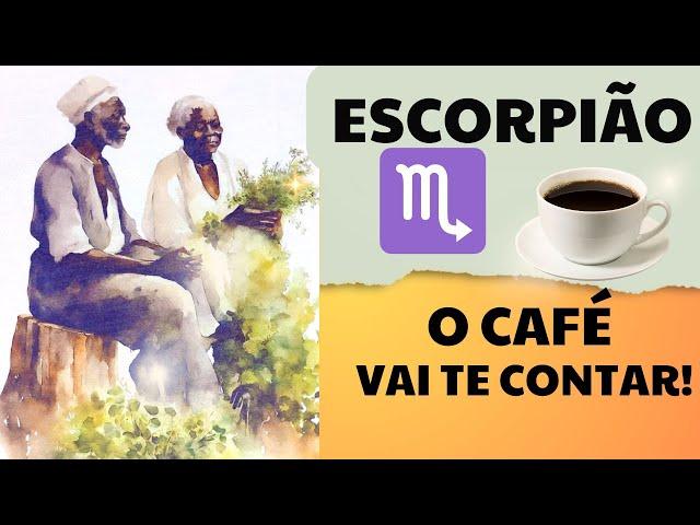 ESCORPIÃO  A borra do café vai te contar! ORIENTAÇÕES NO AXÉ DOS PRETOS VELHOS!