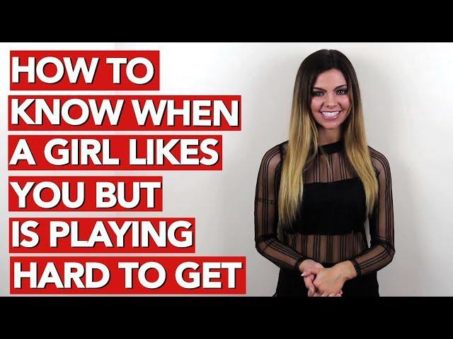 How to Know When a Girl Likes You but Is Playing Hard To Get!!!