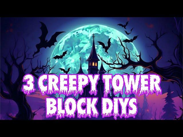 3 Creepy Tower Block DIYs