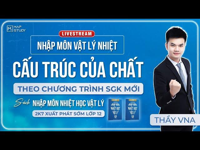 [Vật Lý 12] Nhập Môn Vật Lý Nhiệt: Cấu Trúc Của Chất - Bài Đầu SGK Mới | Thầy Vũ Ngọc Anh - IMOE 2K7