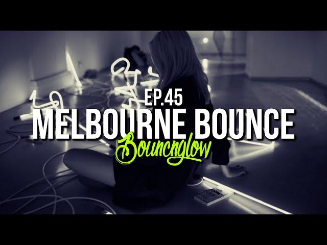 MELBOURNE BOUNCE MIX by BouncN´Glow Ep.45 | Best Electro House of 2020