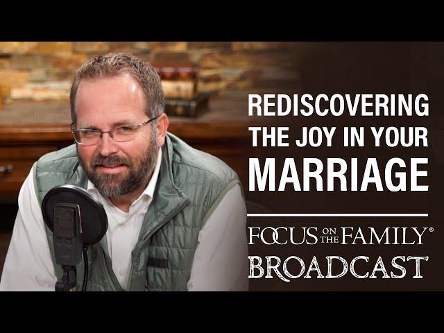 Rediscovering the Joy in Your Marriage - Ted Cunningham