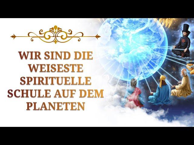 Wir sind die weiseste spirituelle Schule auf dem Planeten. Spiritueller Kanal