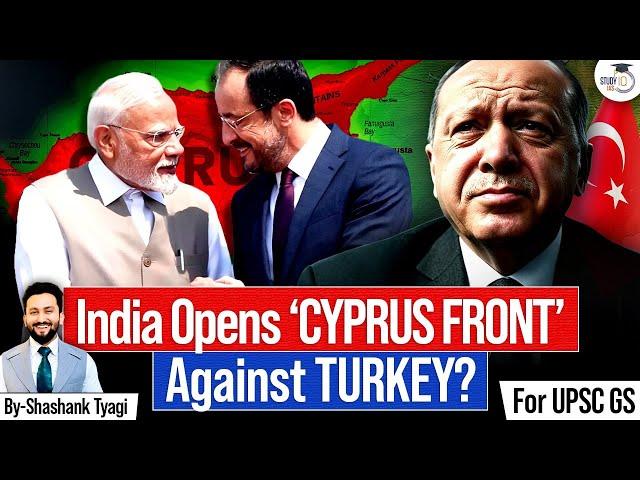 India vs Turkey? | How India Used Cyprus to Counter Turkish Moves | Geopolitics | StudyIQ IAS