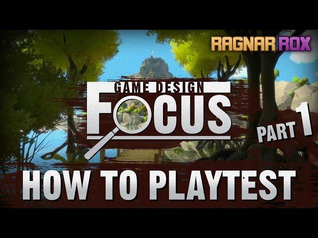 How to Playtest (Part 1)  Game Design Focus - RagnarRox