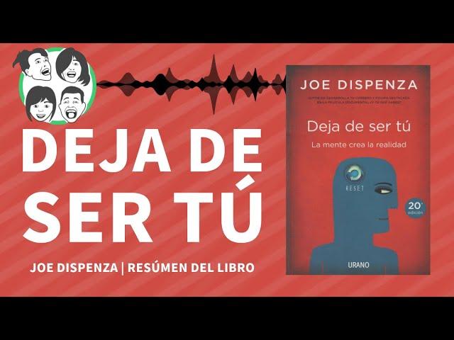 Deja de Ser tu | La MENTE Crea tu Realidad | Joe Dispenza | Audiolibro | Resumen del Libro