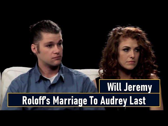 Will Jeremy Roloff’s Marriage To Audrey Last?