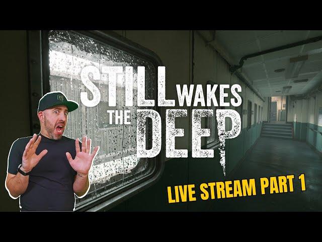 Still Wakes the Deep | Live Gameplay – Survive the Terror at Sea 