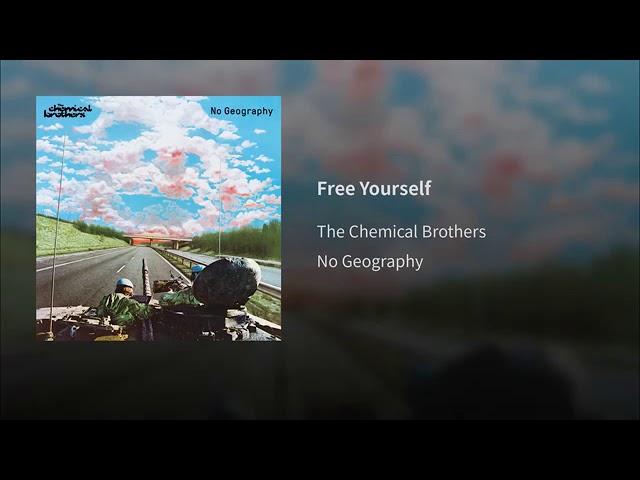 The Chemical Brothers - Free Yourself (No Geography 2019)