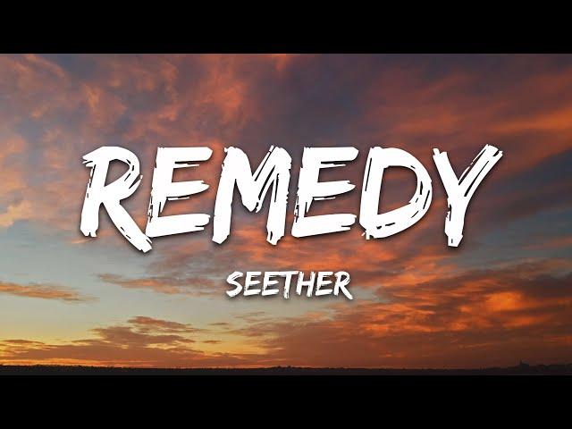 Seether - Remedy (Lyrics)