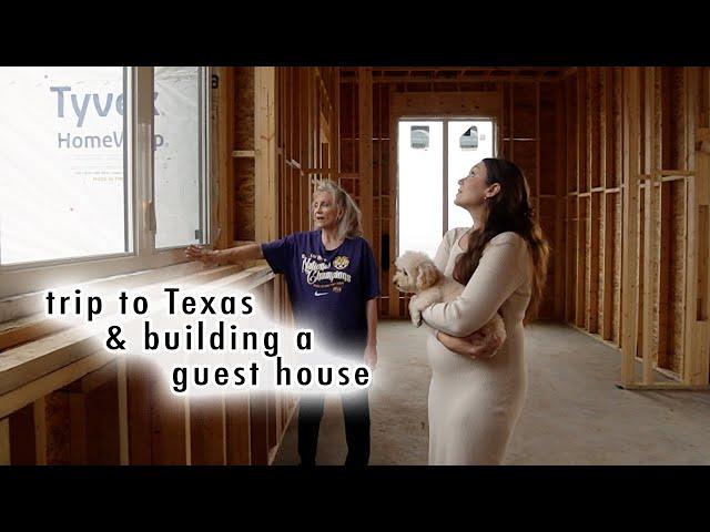 trip to Texas & building a new guest house *tour & design plans*